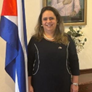 HE Mrs Tanieris Dieguez la O (Ambassador of the Republic of Cuba)
